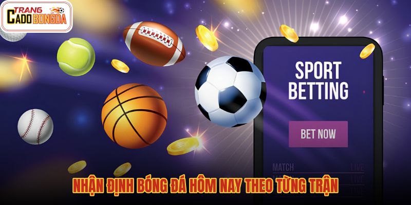 nhan-dinh-bong-da-hom-nay-theo-tung-tran nhan-dinh-bong-da-hom-nay-theo-tung-tran